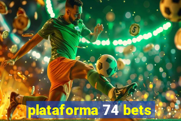 plataforma 74 bets